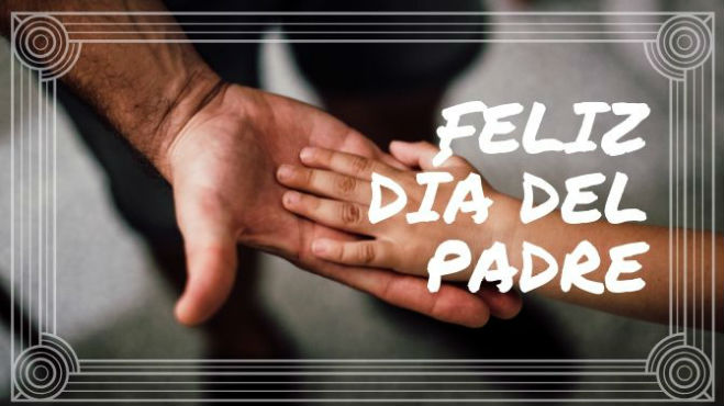 Feliz Día del Padre amigo: Imágenes para compartir - Unión EDOMEX