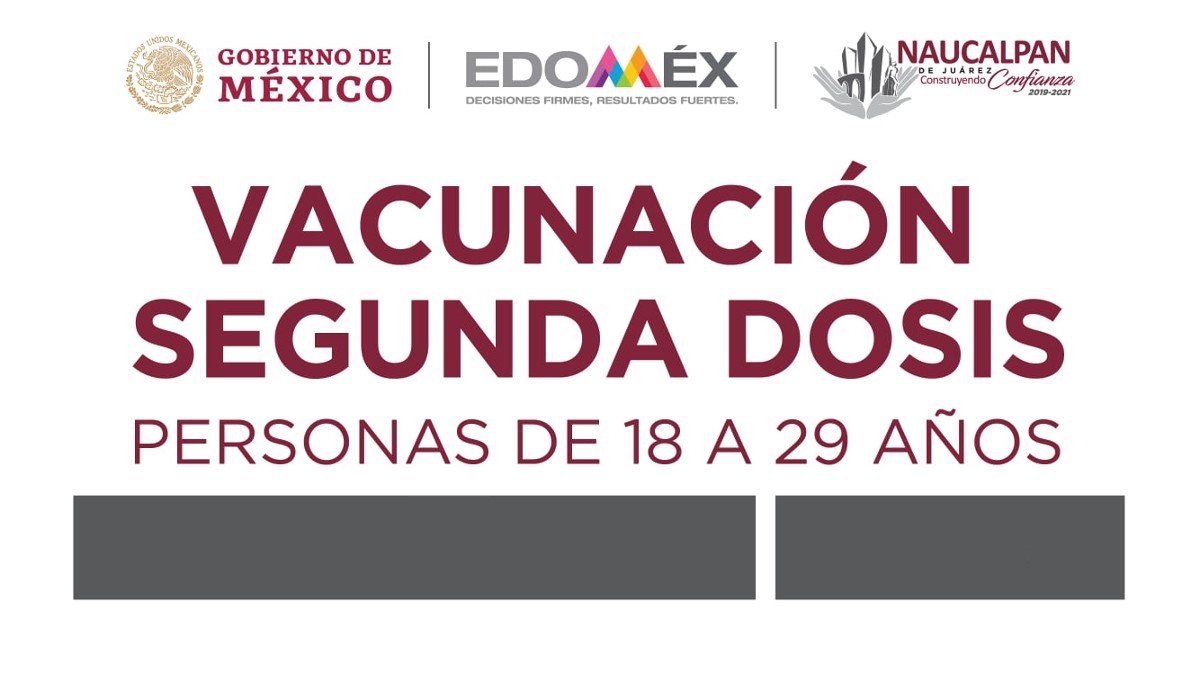 Segunda dosis 18 a 29 Naucalpan. Calendario y módulos - Unión EDOMEX